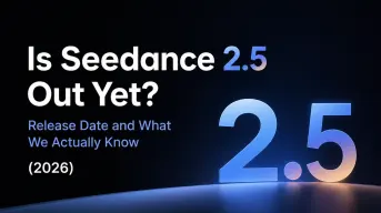 Is Seedance 2.5 Out Yet? Release Date and What We Actually Know (2026)