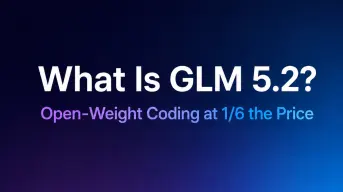What Is GLM 5.2? Open-Weight Coding at 1/6 the Price