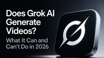 Does Grok AI Generate Videos? What It Can and Can't Do in 2026