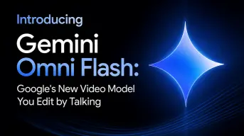 Introducing Gemini Omni Flash: Google's New Video Model You Edit by Talking