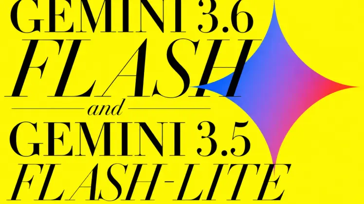 Gemini 3.6 Flash and Gemini 3.5 Flash-Lite Explained: Which One Should You Use?