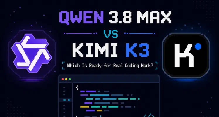 Qwen 3.8 Max vs Kimi K3: Which Is Ready for Real Coding Work?