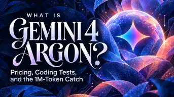 What Is Gemini 4 Argon? Pricing, Coding Tests, and the 1M-Token Catch