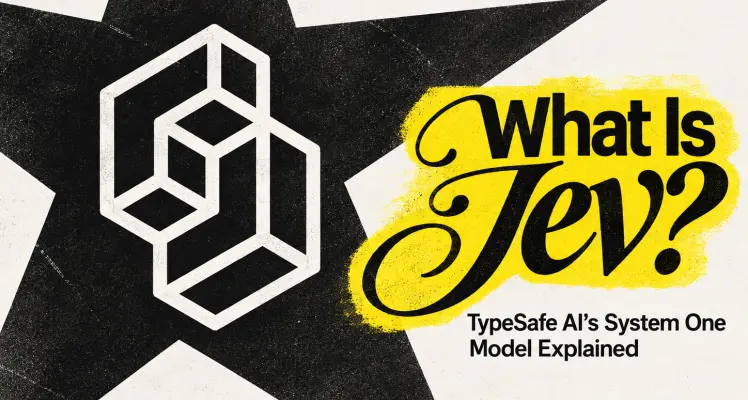 What Is Jev? TypeSafe AI’s System One Model Explained