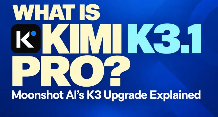 What Is Kimi K3.1 Pro? Moonshot AI's K3 Upgrade Explained