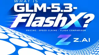 O que é o GLM-5.3-FlashX? 200 Tokens/s valem 2,5× o preço?