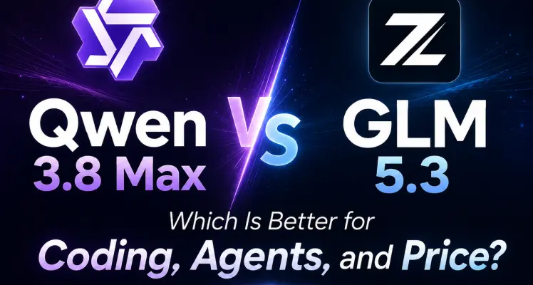 Qwen 3.8 Max vs GLM 5.3: Which Is Better for Coding, Agents, and Price?