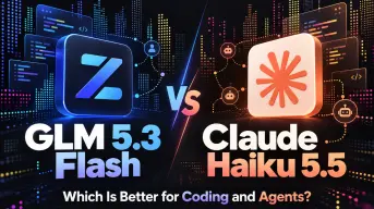 GLM 5.3 Flash vs Claude Haiku 5.5: Which Is Better for Coding and Agents?