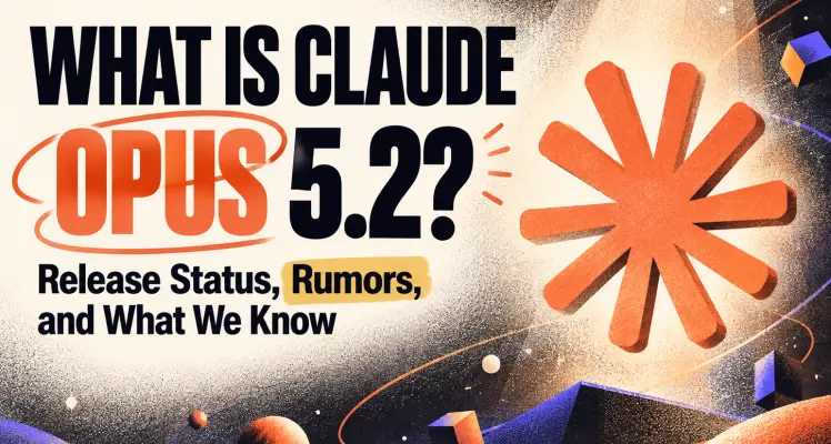 What Is Claude Opus 5.2? Release Status, Rumors, and What We Know