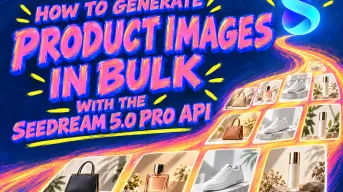 How to Generate Product Images in Bulk with the Seedream 5.0 Pro API