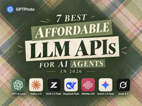 7 Best Affordable LLM APIs for AI Agents in 2026
