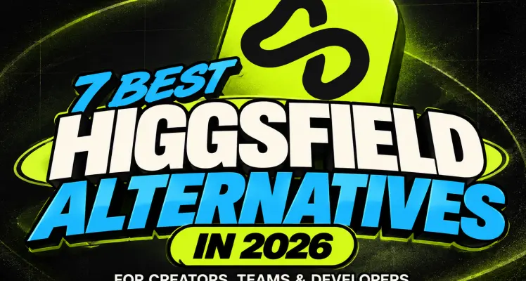 7 Best Higgsfield Alternatives in 2026 for Creators, Teams, and Developers