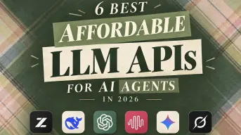 6 Best Affordable LLM APIs for AI Agents in 2026