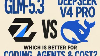 GLM-5.3 vs DeepSeek V4 Pro: Which Is Better for Coding, Agents, and Cost?