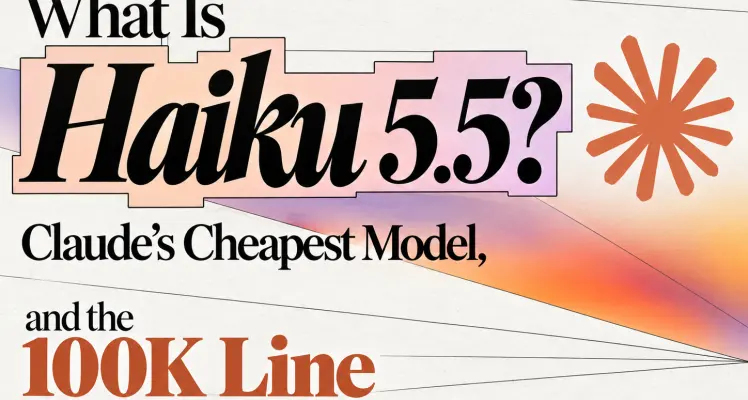 What Is Haiku 5.5? Claude's Cheapest Model, and the 100K Line That Changes Its Price